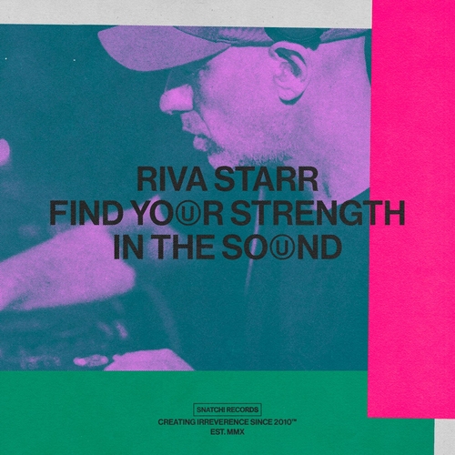 Riva Starr - Find Your Strength In The Sound [SNATCH189]